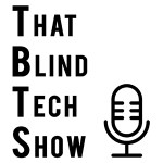 That Blind Tech Show Podcast Vision Rehabilitation Services of Georgia Low Vision Resource